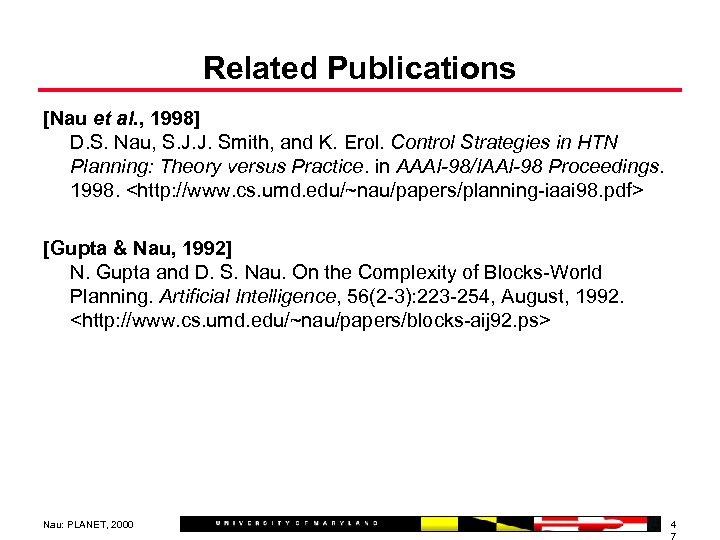 Related Publications [Nau et al. , 1998] D. S. Nau, S. J. J. Smith,