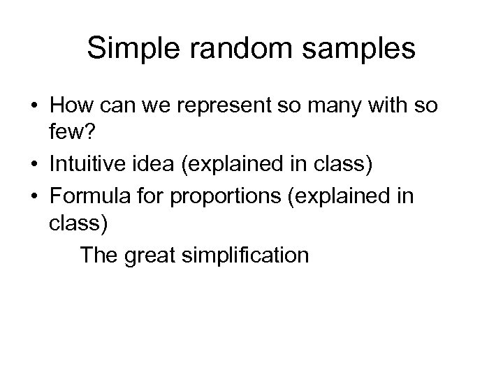 Simple random samples • How can we represent so many with so few? •
