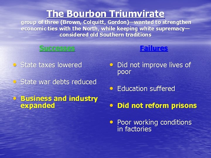 The Bourbon Triumvirate group of three (Brown, Colquitt, Gordon)—wanted to strengthen economic ties with