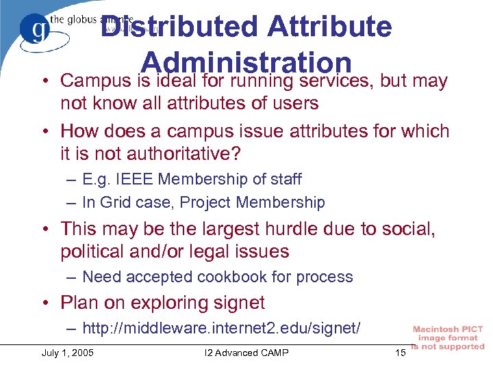  • Distributed Attribute Administration but may Campus is ideal for running services, not