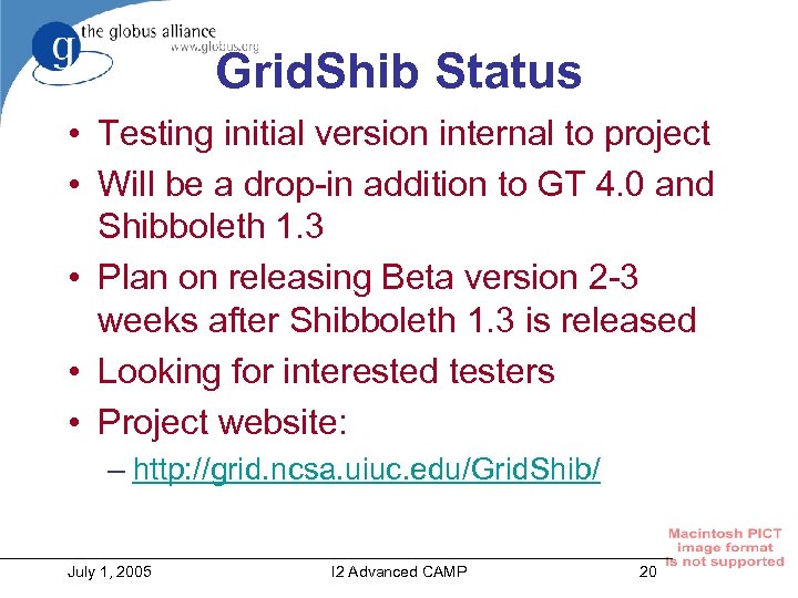 Grid. Shib Status • Testing initial version internal to project • Will be a