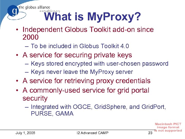 What is My. Proxy? • Independent Globus Toolkit add-on since 2000 – To be