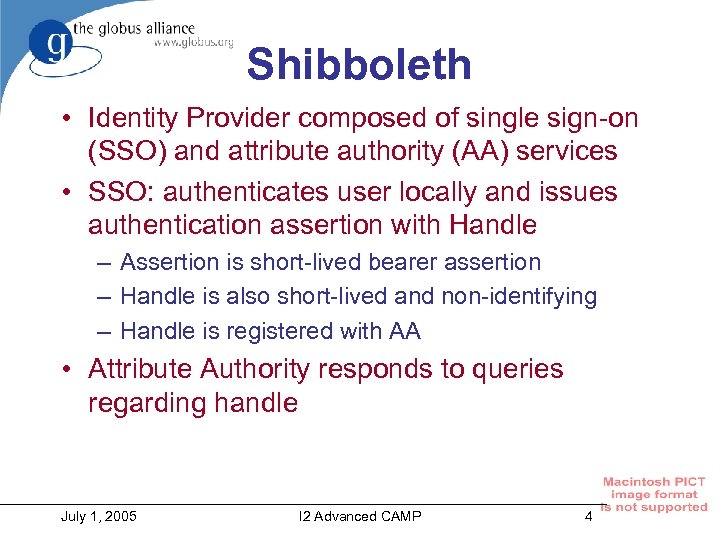 Shibboleth • Identity Provider composed of single sign-on (SSO) and attribute authority (AA) services