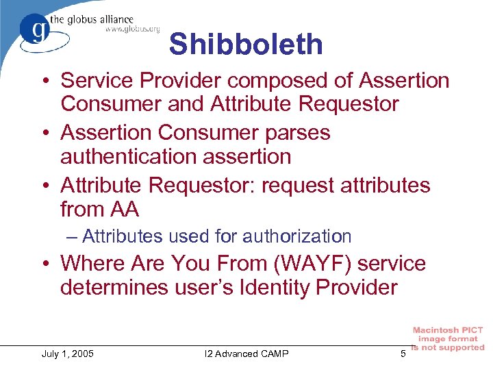 Shibboleth • Service Provider composed of Assertion Consumer and Attribute Requestor • Assertion Consumer