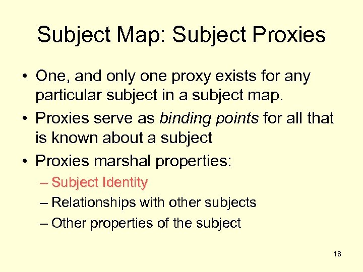 Subject Map: Subject Proxies • One, and only one proxy exists for any particular