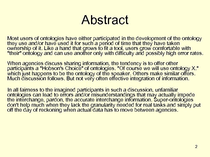 Abstract Most users of ontologies have either participated in the development of the ontology