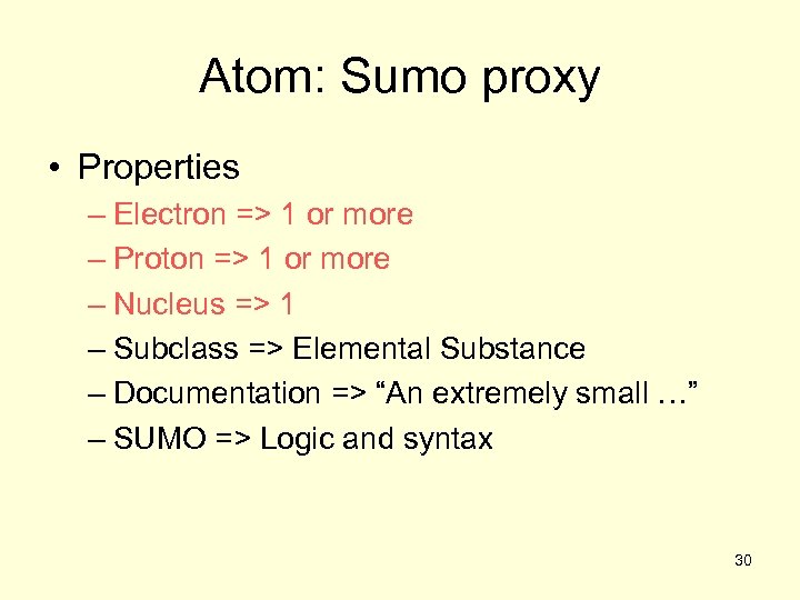 Atom: Sumo proxy • Properties – Electron => 1 or more – Proton =>