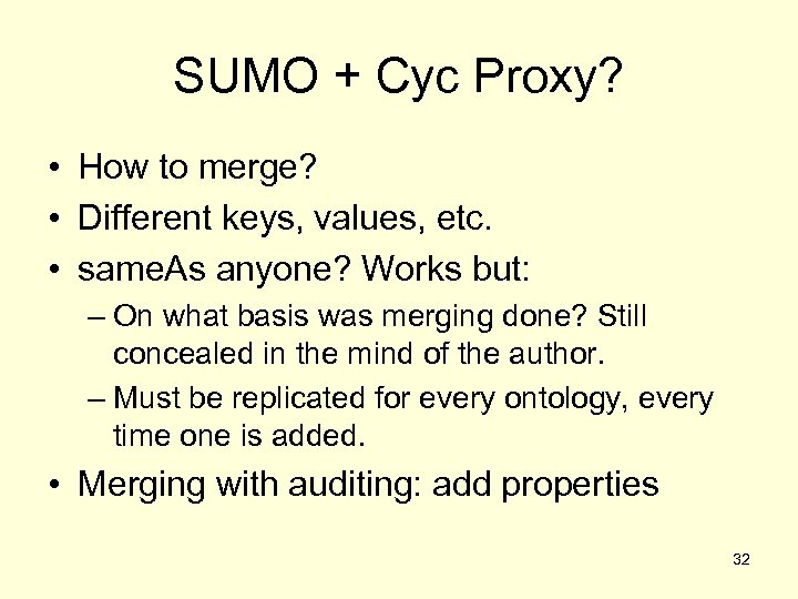 SUMO + Cyc Proxy? • How to merge? • Different keys, values, etc. •