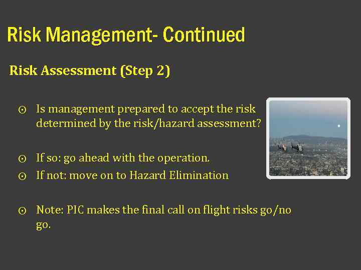 Risk Management- Continued Risk Assessment (Step 2) ⨀ Is management prepared to accept the