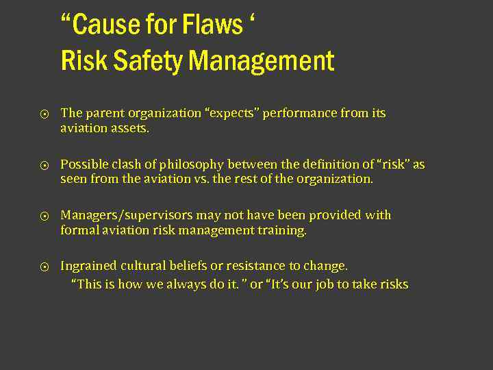 “Cause for Flaws ‘ Risk Safety Management ⨀ The parent organization “expects” performance from