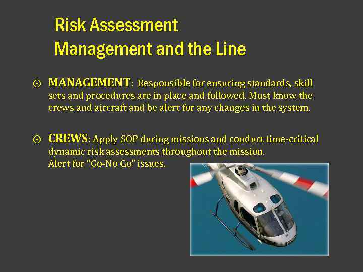 Risk Assessment Management and the Line ⨀ MANAGEMENT: Responsible for ensuring standards, skill sets