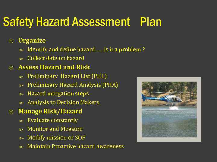 Safety Hazard Assessment Plan ⨀ Organize ⧐ Identify and define hazard……is it a problem