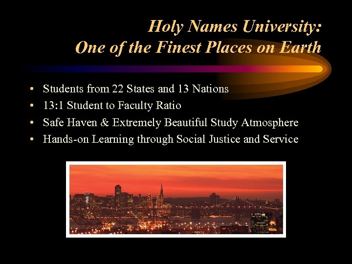 Holy Names University: One of the Finest Places on Earth • • Students from