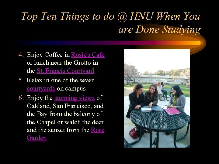 Top Ten Things to do @ HNU When You are Done Studying 4. Enjoy