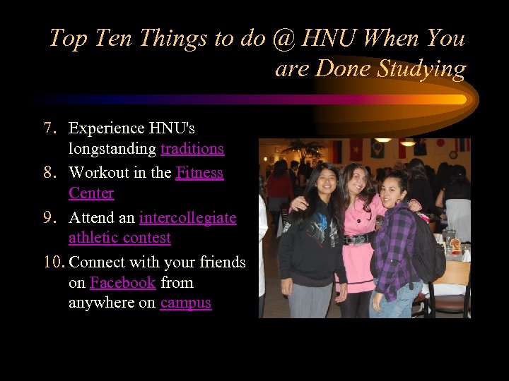 Top Ten Things to do @ HNU When You are Done Studying 7. Experience