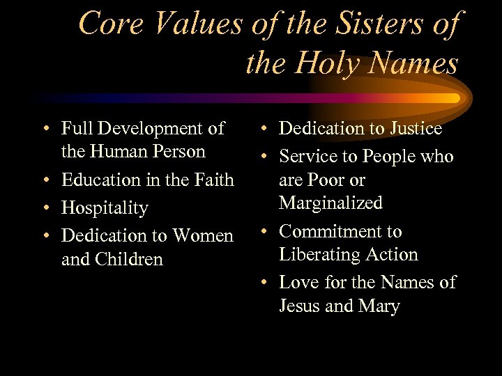 Core Values of the Sisters of the Holy Names • Full Development of the