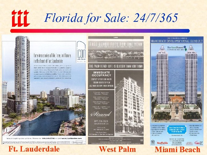 Florida for Sale: 24/7/365 Ft. Lauderdale West Palm Miami Beach 