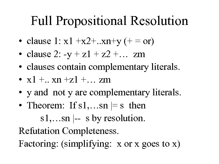 Full Propositional Resolution • • • clause 1: x 1 +x 2+. . xn+y