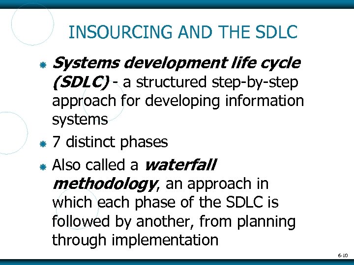 INSOURCING AND THE SDLC Systems development life cycle (SDLC) - a structured step-by-step approach