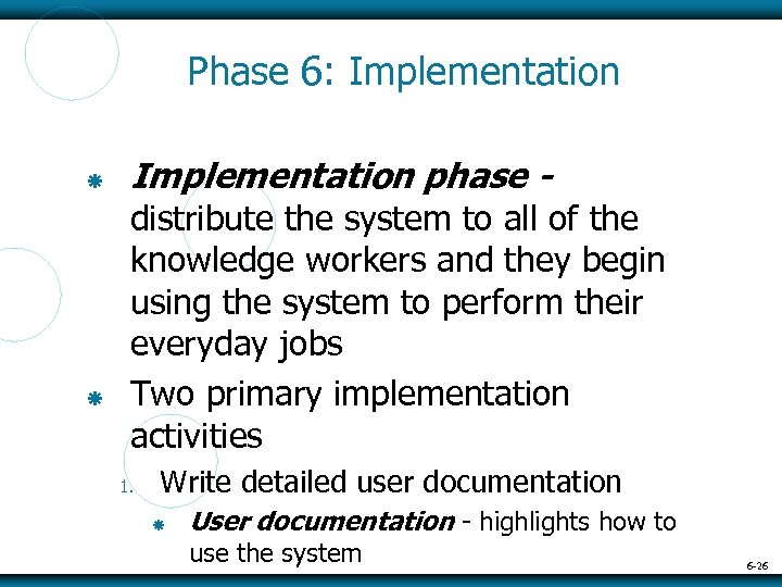 Phase 6: Implementation phase - distribute the system to all of the knowledge workers