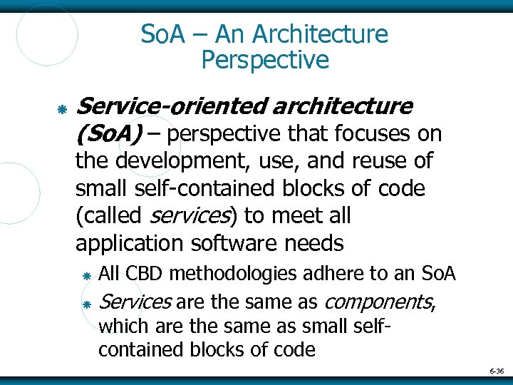 So. A – An Architecture Perspective Service-oriented architecture (So. A) – perspective that focuses