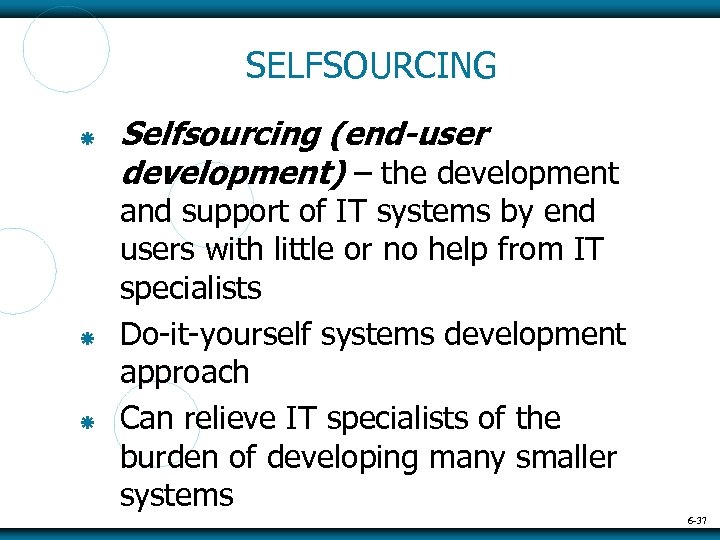 SELFSOURCING Selfsourcing (end-user development) – the development and support of IT systems by end