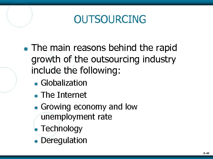 OUTSOURCING The main reasons behind the rapid growth of the outsourcing industry include the