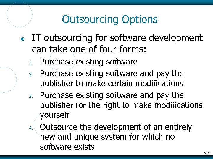 Outsourcing Options IT outsourcing for software development can take one of four forms: 1.