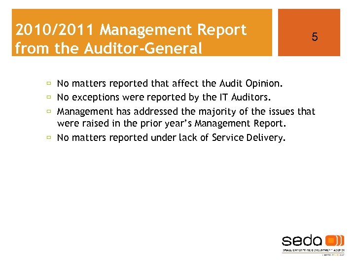 2010/2011 Management Report from the Auditor-General 5 No matters reported that affect the Audit