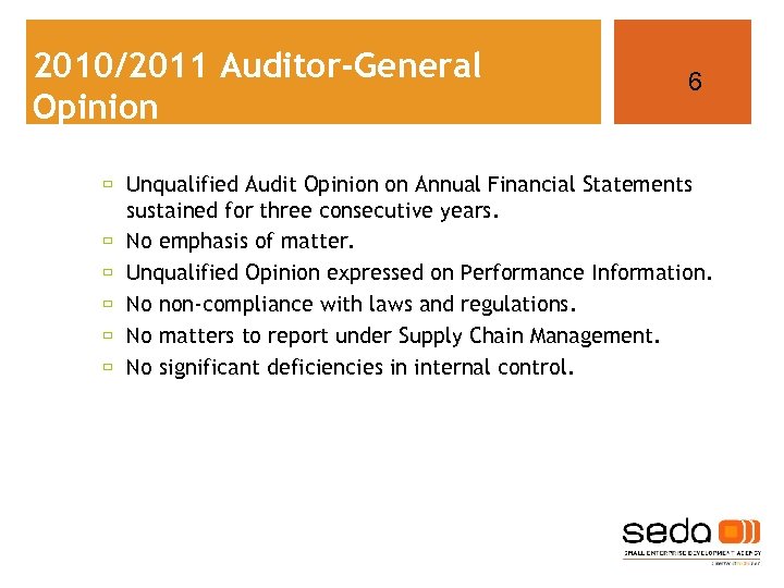 2010/2011 Auditor-General Opinion 6 Unqualified Audit Opinion on Annual Financial Statements sustained for three