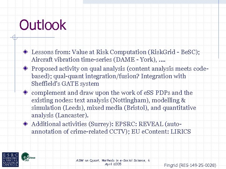 Outlook Lessons from: Value at Risk Computation (Risk. Grid - Be. SC); Aircraft vibration