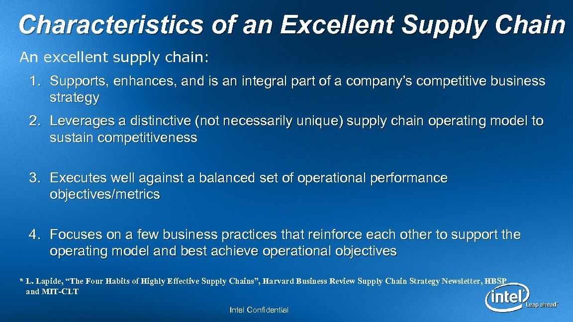 Characteristics of an Excellent Supply Chain An excellent supply chain: 1. Supports, enhances, and