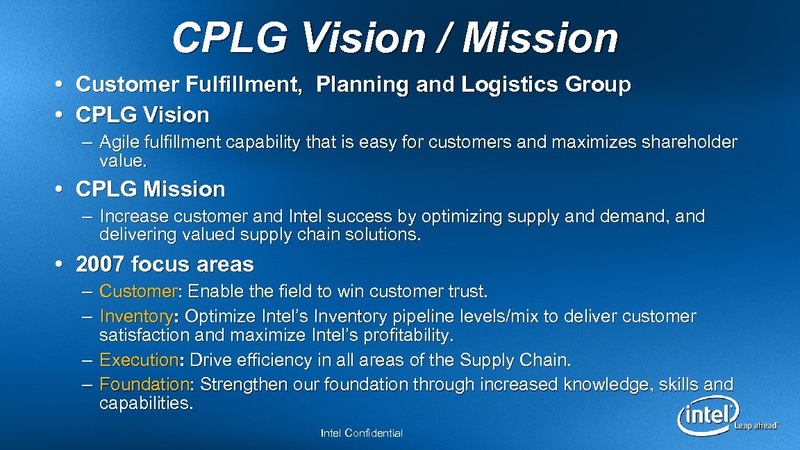 CPLG Vision / Mission Customer Fulfillment, Planning and Logistics Group CPLG Vision – Agile