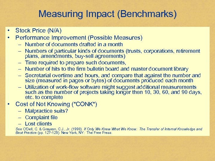 Measuring Impact (Benchmarks) • Stock Price (N/A) • Performance Improvement (Possible Measures) – Number
