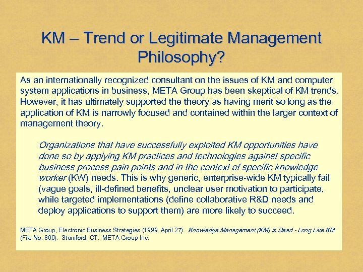 KM – Trend or Legitimate Management Philosophy? As an internationally recognized consultant on the
