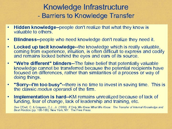 Knowledge Infrastructure - Barriers to Knowledge Transfer • Hidden knowledge--people don't realize that what