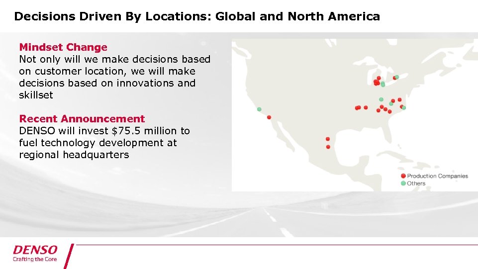 Decisions Driven By Locations: Global and North America Mindset Change Not only will we