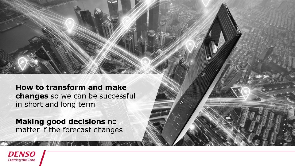 How to transform and make changes so we can be successful in short and