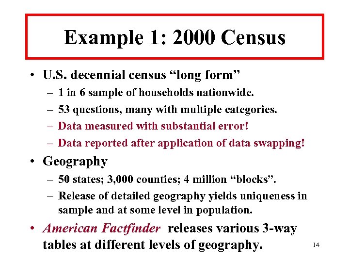 Example 1: 2000 Census • U. S. decennial census “long form” – – 1
