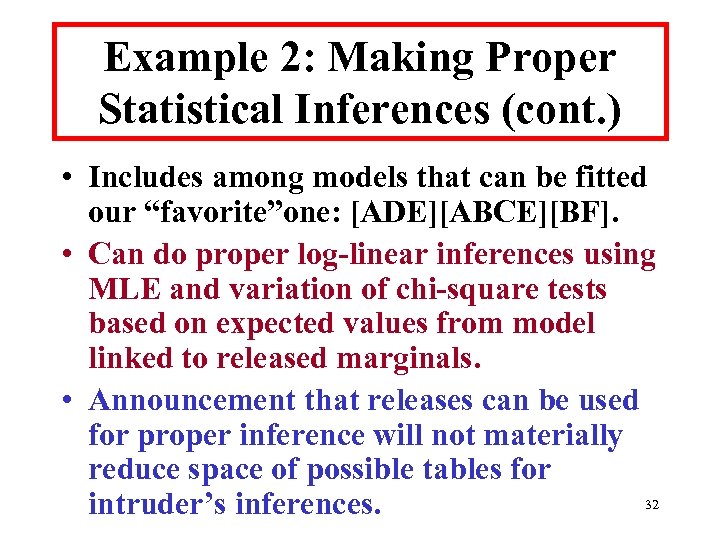 Example 2: Making Proper Statistical Inferences (cont. ) • Includes among models that can