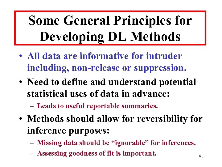 Some General Principles for Developing DL Methods • All data are informative for intruder