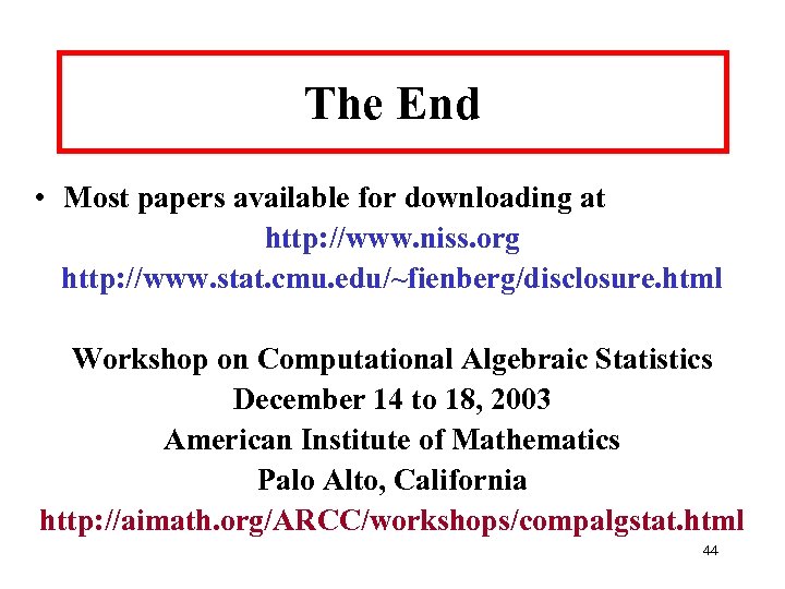 The End • Most papers available for downloading at http: //www. niss. org http: