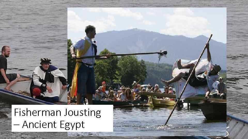 Fisherman Jousting – Ancient Egypt 