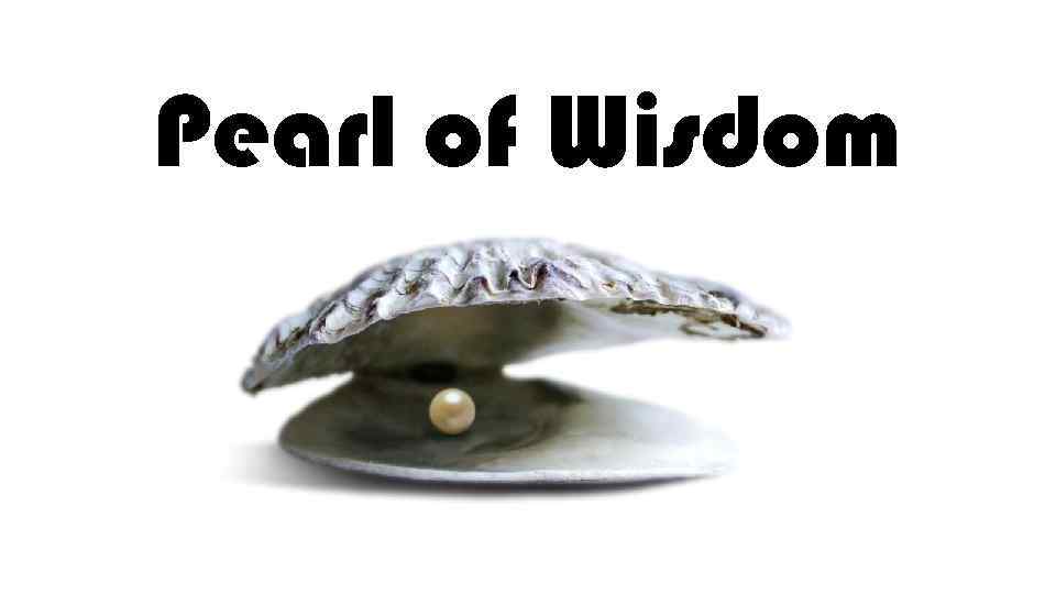 Pearl of Wisdom 
