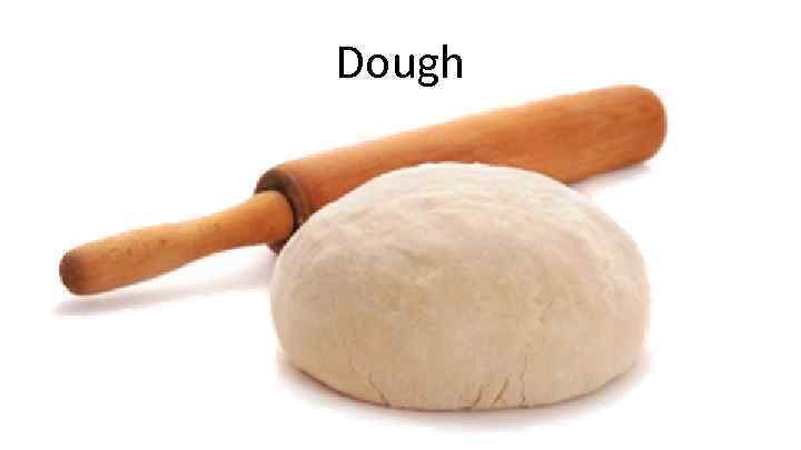 Dough 