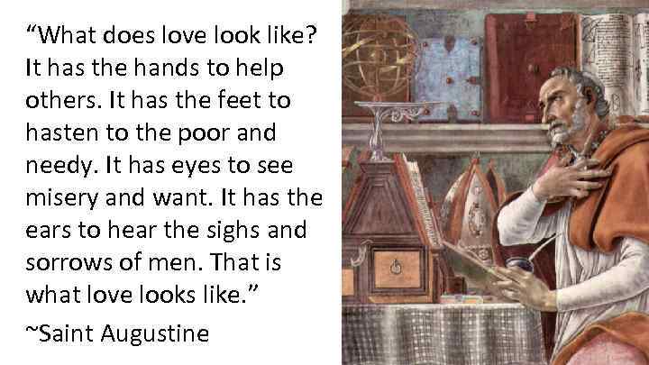 “What does love look like? It has the hands to help others. It has