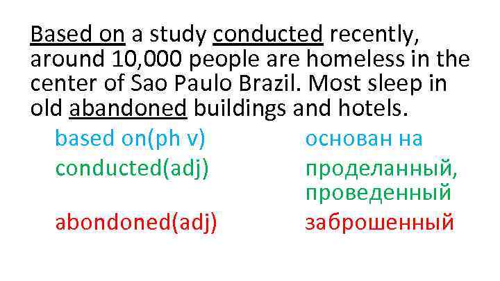 Based on a study conducted recently, around 10, 000 people are homeless in the