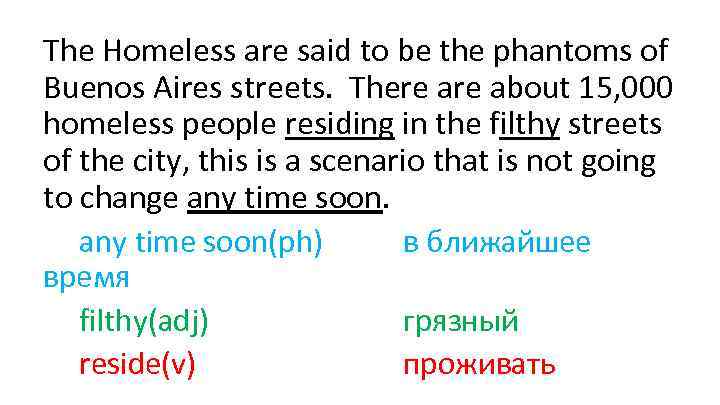 The Homeless are said to be the phantoms of Buenos Aires streets. There about