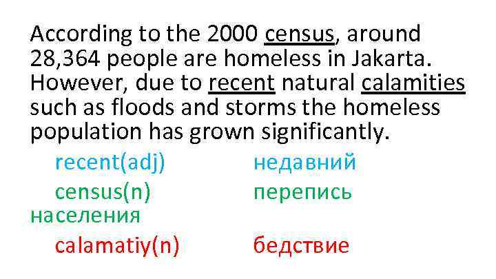 According to the 2000 census, around 28, 364 people are homeless in Jakarta. However,