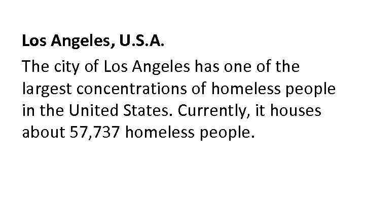 Los Angeles, U. S. A. The city of Los Angeles has one of the